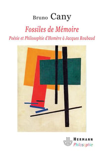Fossiles de mémoire - poésie et philosophie d'Homère à Jacques Roubaud