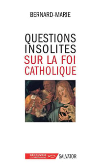 Questions inattendues sur la foi catholique