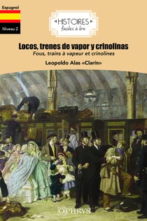 Histoires faciles à lire : Espagnol : Locos, trenes de vapor y crinolinas