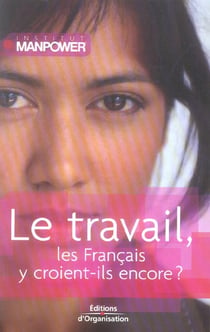 Le travail, les francais y croient-ils encore?