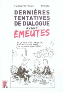 Dernières tentatives de dialogue avant émeutes