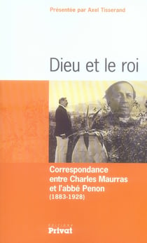 Dieu et le roi - correspondance Charles Maurras et abbé Penon