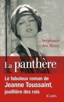 La panthère - le destin extraordinaire de Jeanne Toussaint