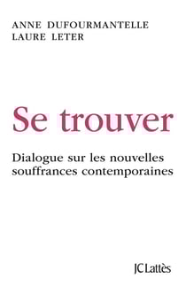 Se trouver - dialogue sur les nouvelles souffrances contemporaines