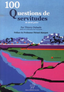 100 questions de servitudes de droit privé