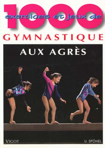 1000 EXERCICES ET JEUX DE GYMNASTIQUE AUX AGRES.