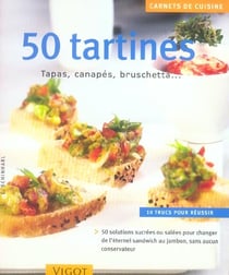 50 tartines - tapas, canapes, bruschetta