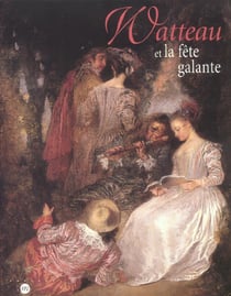 Watteau et la fete galante