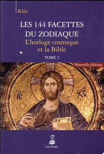 Les 144 facettes du zodiaque Tome 2 - l'histoire du peuple hébreu et la vie de Jésus