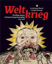 Weltkrieg, la chronique illustrée d'Eugène Birsinger : un village alsacien à l'heure de la guerre mondiale 1914-1918
