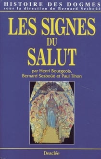 Histoire des dogmes t.3 - les signes du salut