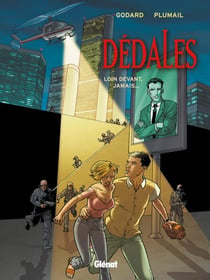 Dédales - Tome 02 : Loin devant, jamais...