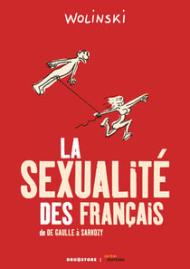 La sexualité des Français - de De Gaulle à Sarkozy