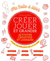 Créer, jouer et grandir - activités créatives et ludiques pour les 6-12 ans