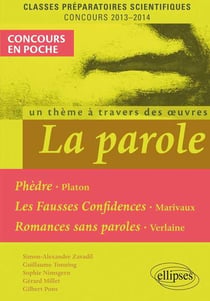 La parole - Phèdre, Platon, Marivaux, Verlaine - classes préparatoires scientifiques - concours 2013-2014