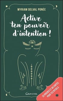 Active ton pouvoir d'intention ! 33 prières et 40 cartes pour les rituels