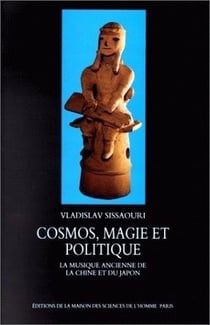 Cosmos, magie et politique - la musique ancienne de la Chine et du Japon