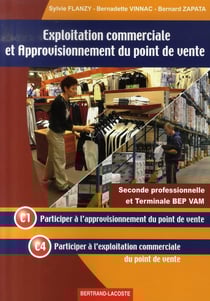 Exploitation commerciale et approvisionnement du point de vente - pôles c1 et c4 - 2nde et terminale - bep vam
