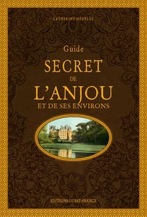 Guide secret  de l'Anjou