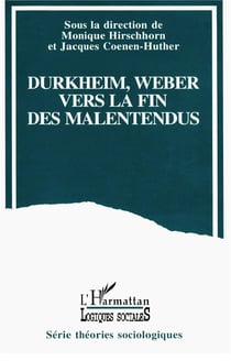 Durkheim, Weber - vers la fin des malentendus