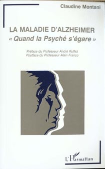 La maladie d'alzheimer : "Quand la psyché s'égare"