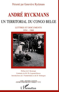 André Ryckmans, un territorial du Congo belge : Lettres et documents 1954-1960