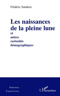Les naissances de la pleine lune et autres curiosités démographiques