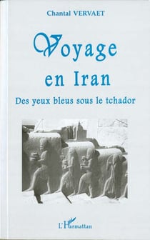 Voyage en iran - des yeux bleus sous le tchador