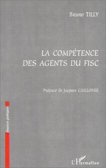 La competence des agents du fisc