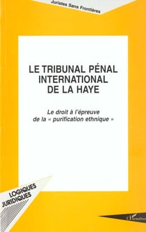 Le tribunal pénal international de la Haye - le droit à l'épreuve de la "purification ethnique "
