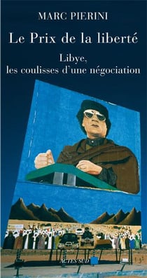 Le prix de la liberté - Libye, les coulisses d'une négociation