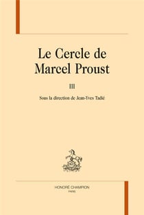 Le cercle de Marcel Proust Tome 3