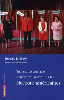 Tout ce que vous avez toujours voulu savoir sur les élections américaines