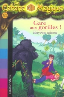 La cabane magique Tome 21 : gare aux gorilles !