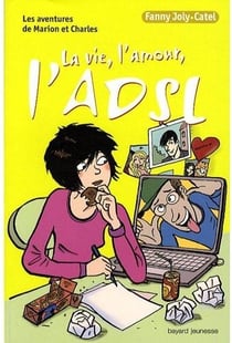 Les aventures de Marion et Charles t.7 - la vie, l'amour, l'ADSL