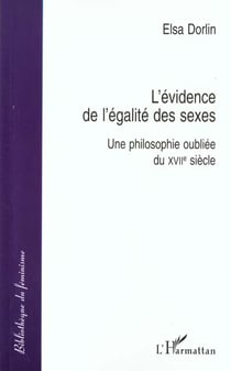 L'évidence de l'égalité des sexes : une philosophie oubliée du XVII siècle
