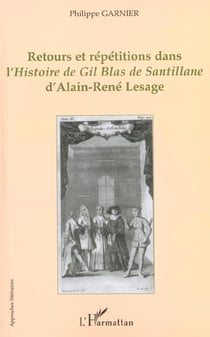 RETOURS ET RÉPÉTITIONS DANS L'HISTOIRE DE GIL BLAS DE SANTIL
