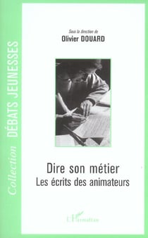 Dire son métier - les écrits des animateurs