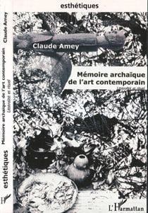 Memoire archaique de l'art contemporain - litteralite et rituel