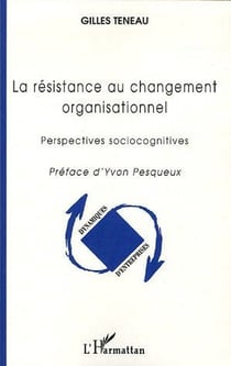 La résistance au changement organisationnel (Nouvelle édition)