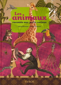 Les animaux racontés aux petits curieux