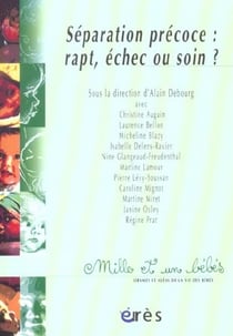 Séparation précoce : rapt, échec ou soin ?