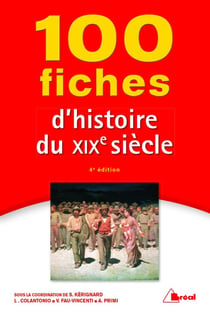 100 fiches d'histoire du XIXe siècle (4e édition)