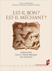 Est-il bon ? est-il méchant ? variations sur le thème biblique des fratries