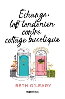 Échange loft londonien contre cottage bucolique