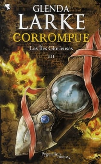 Les îles glorieuses Tome 3 - corrompue