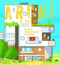Archi et Basile : L'architecte de demain