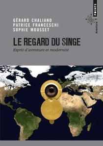 Le regard du singe - esprit d'aventure et modernité