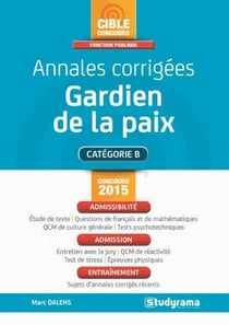Annales corrigées gardien de la paix (3e édition)