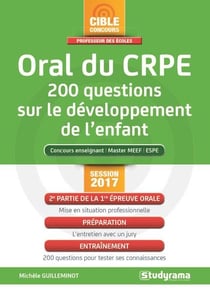 Oral du CRPE - 200 questions sur le développement de l'enfant - session 2017
